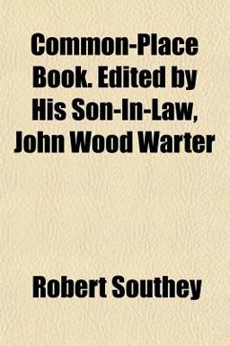 Common-Place Book Edited by His Son-in-Law, John Wood Warter