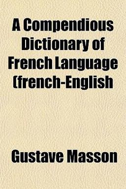 A Compendious Dictionary of French Language (French-English