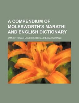 A Compendium of Molesworth's Marathi and English Dictionary