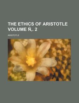 The Ethics of Aristotle