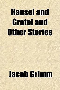 Hansel and Gretel and Other Stories