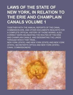 Laws of the State of New York, in Relation to the Erie and Champlain Canals