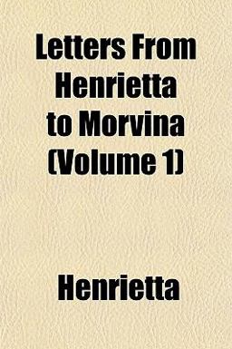 Letters from Henrietta to Morvina