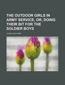 The Outdoor Girls in Army Service, or, Doing Their Bit for the Soldier Boys