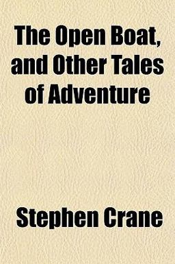 The Open Boat, and Other Tales of Adventure
