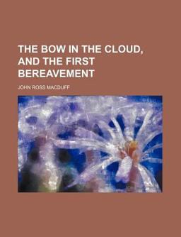 The Bow in the Cloud, and the First Bereavement