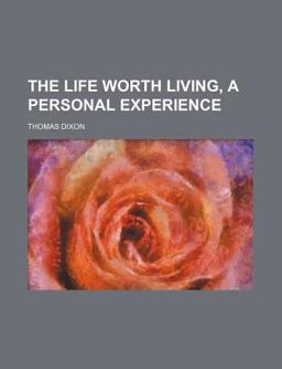 The Life Worth Living, a Personal Experience The Life Worth Living, a Personal Experience