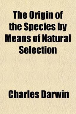 The Origin of the Species by Means of Natural Selection The Origin of the Species by Means of Natural Selection