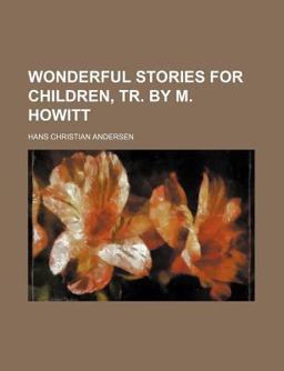 Wonderful Stories for Children, Tr by M Howitt
