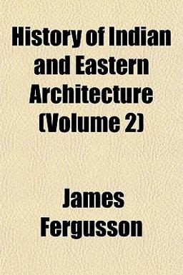 History of Indian and Eastern Architecture