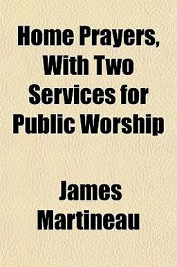 Home Prayers, with Two Services for Public Worship