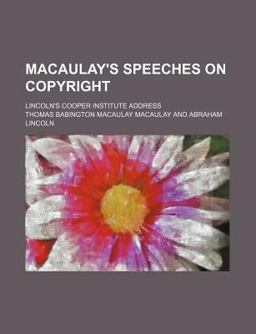 Macaulay's Speeches on Copyright