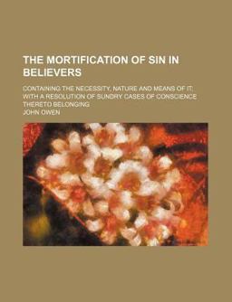 The Mortification of Sin in Believers
