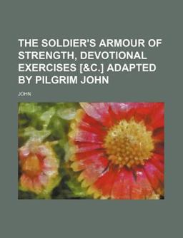 The Soldier's Armour of Strength, Devotional Exercises [