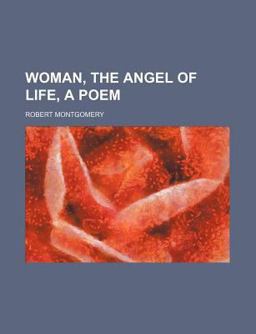 Woman, the Angel of Life, a Poem