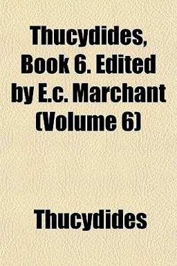 Thucydides, Book 6 Edited by E C Marchant