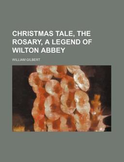 Christmas Tale, the Rosary, a Legend of Wilton Abbey