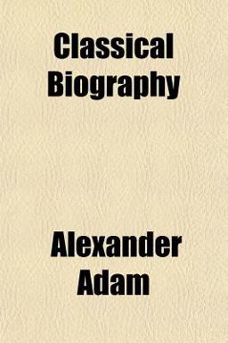 Classical Biography Classical Biography