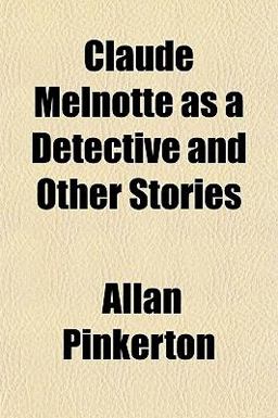 Claude Melnotte As a Detective and Other Stories