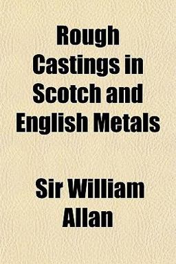 Rough Castings in Scotch and English Metals