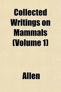 Collected Writings on Mammals