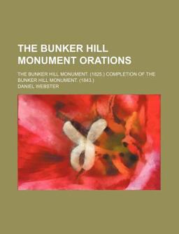 The Bunker Hill Monument Orations