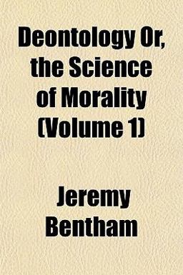 Deontology or, the Science of Morality