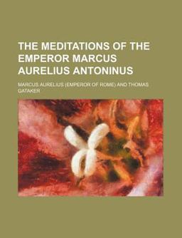 The Meditations of the Emperor Marcus Aurelius Antoninus
