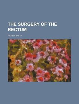 The Surgery of the Rectum