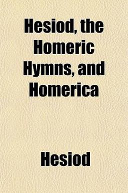 Hesiod, the Homeric Hymns, and Homeric