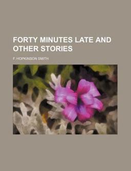 Forty Minutes Late and Other Stories