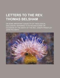 Letters to the Rev Thomas Belsham
