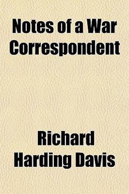 Notes of a War Correspondent Notes of a War Correspondent