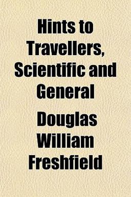 Hints to Travellers, Scientific and General