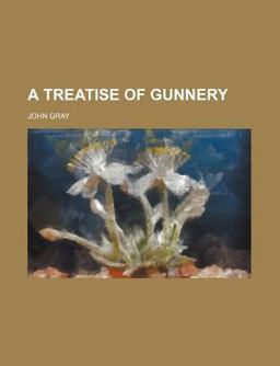 A Treatise of Gunnery