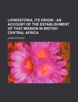 Livingstonia, Its Origin