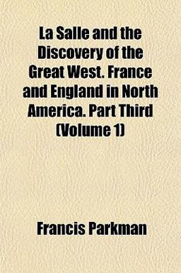 La Salle and the Discovery of the Great West