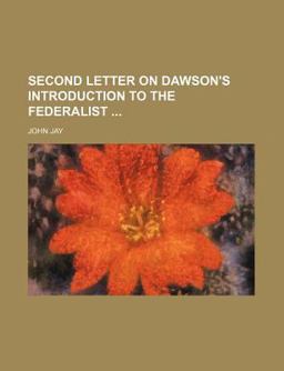 Second Letter on Dawson's Introduction to the Federalist