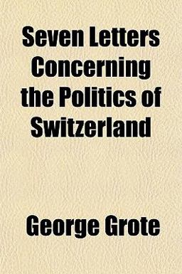 Seven Letters Concerning the Politics of Switzerland