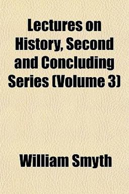 Lectures on History, Second and Concluding Series