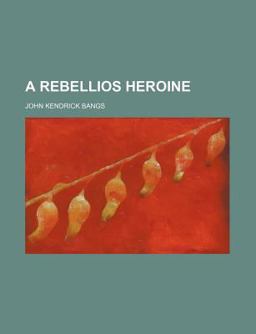 A Rebellios Heroine