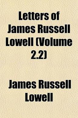 Letters of James Russell Lowell