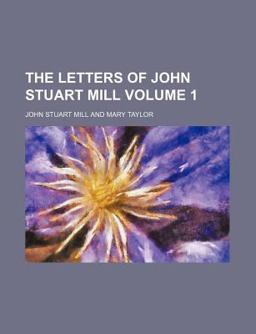 The Letters of John Stuart Mill