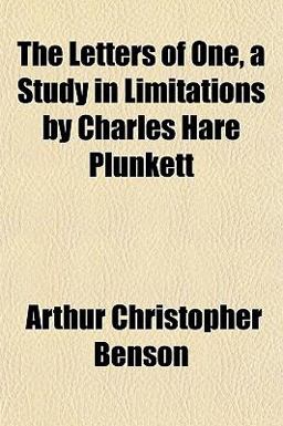 The Letters of One, a Study in Limitations by Charles Hare Plunkett