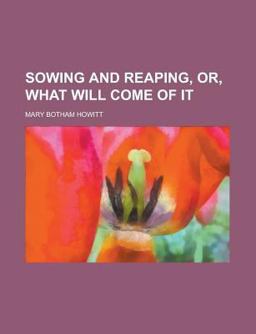 Sowing and Reaping, or What Will Come of It