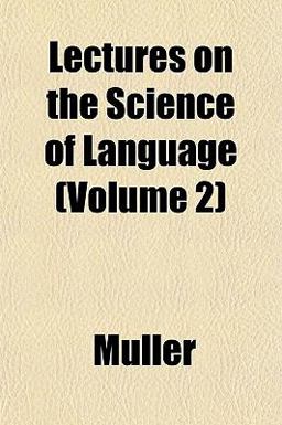 Lectures on the Science of Language