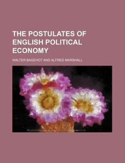 The Postulates of English Political Economy
