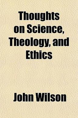 Thoughts on Science, Theology, and Ethics