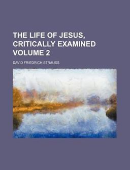 The Life of Jesus, Critically Examined