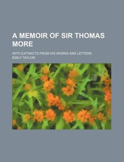 A Memoir of Sir Thomas More